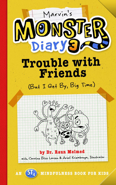 Marvin's Monster Diary 3: Trouble with Friends (But I Get By, Big Time!) An ST4 Mindfulness Book for Kids (Monster Diaries, 5) (Volume 5)