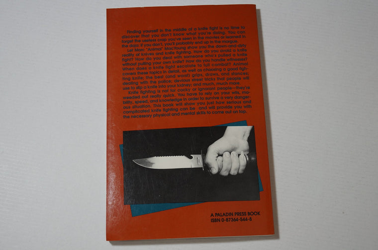 Knives, Knife Fighting, and Related Hassles: How to Survive a Real Knife Fight — back cover