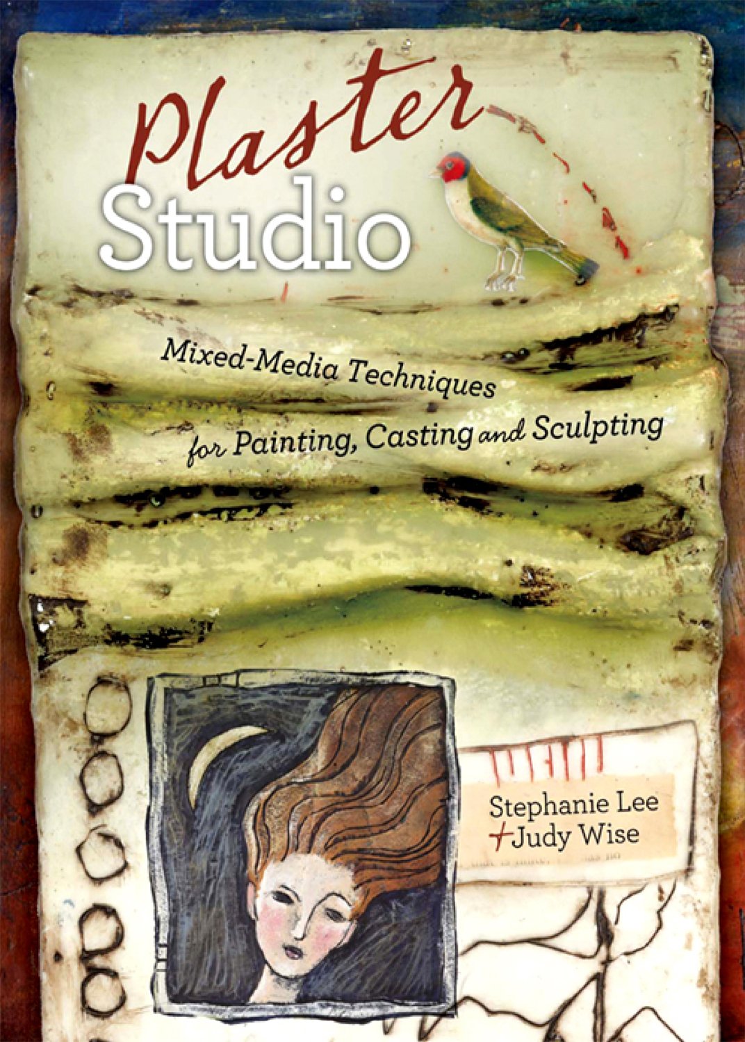 Plaster Studio: Mixed-Media Techniques for Painting, Casting