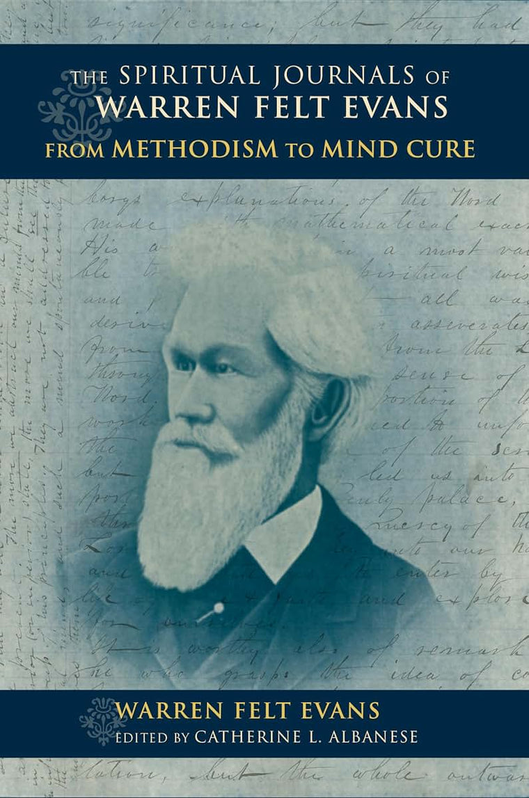 The Spiritual Journals of Warren Felt Evans: From Methodism to Mind Cure (Religion in North America)