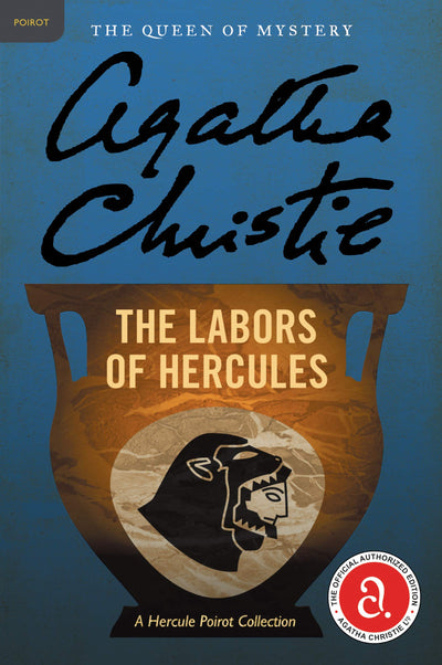 The Labors of Hercules: A Hercule Poirot Mystery: The Official Authorized Edition (Hercule Poirot Mysteries, 25)