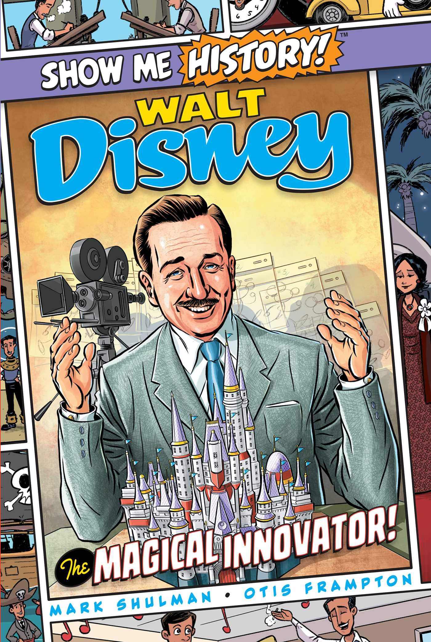 Walt Disney: The Magical Innovator! (Show Me History!)
