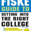Fiske Guide to Getting Into the Right College