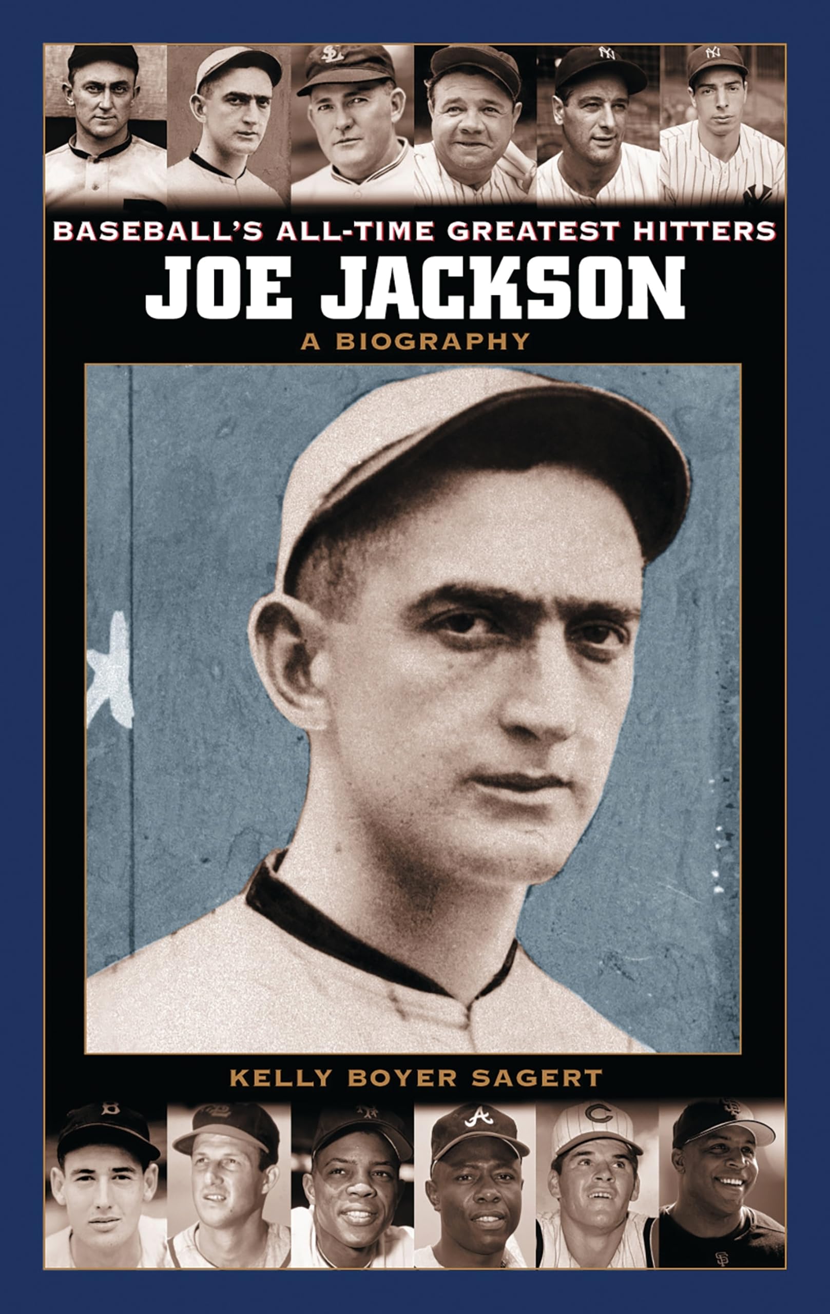 Joe Jackson: A Biography (Baseball's All-Time Greatest Hitters)