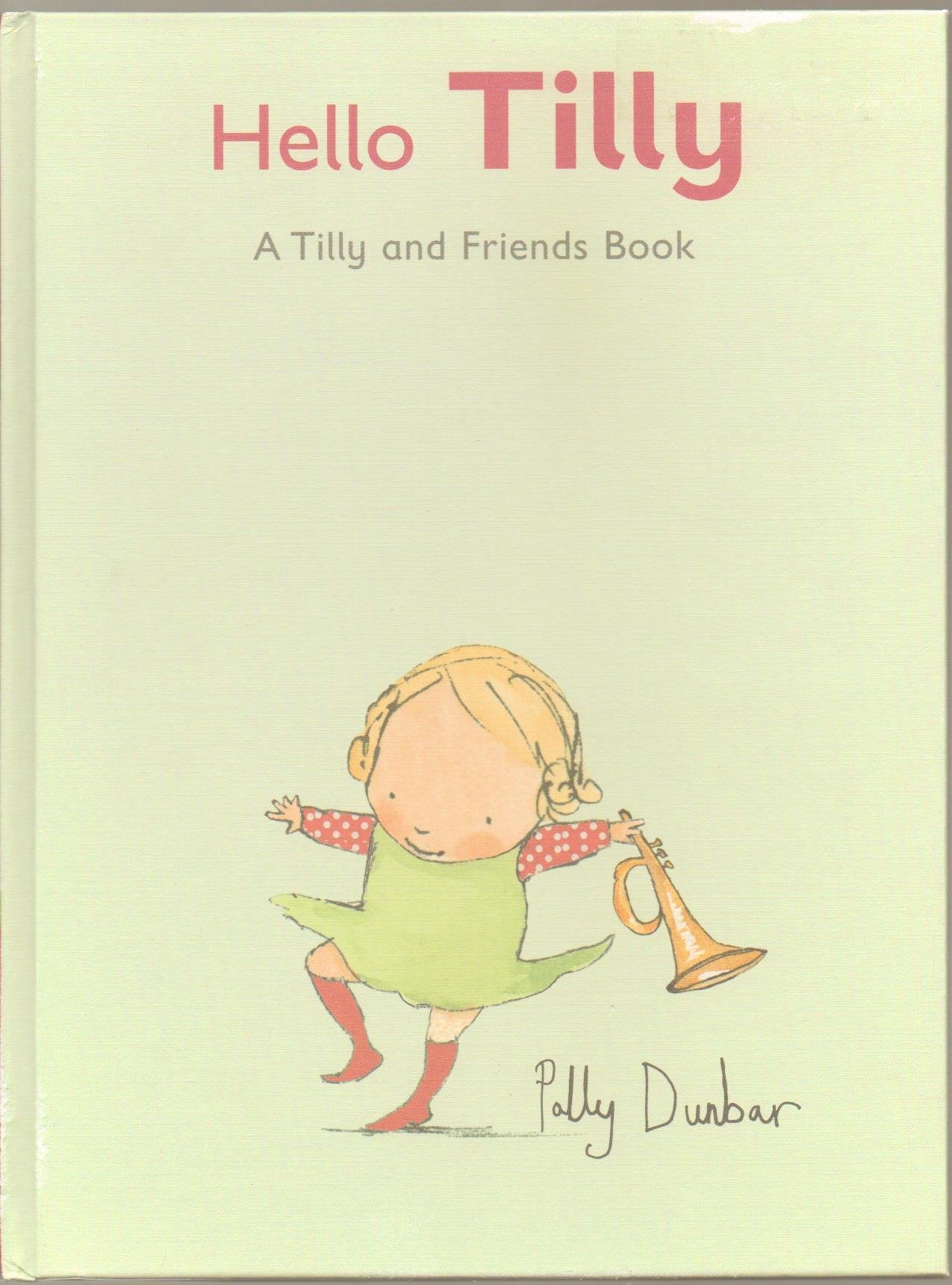 Hello, Tilly: A Tilly and Friends Books