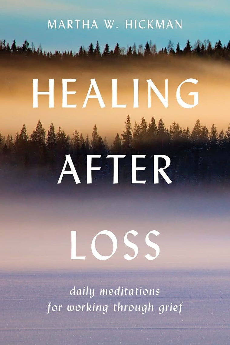Healing After Loss: Daily Meditations For Working Through Gr