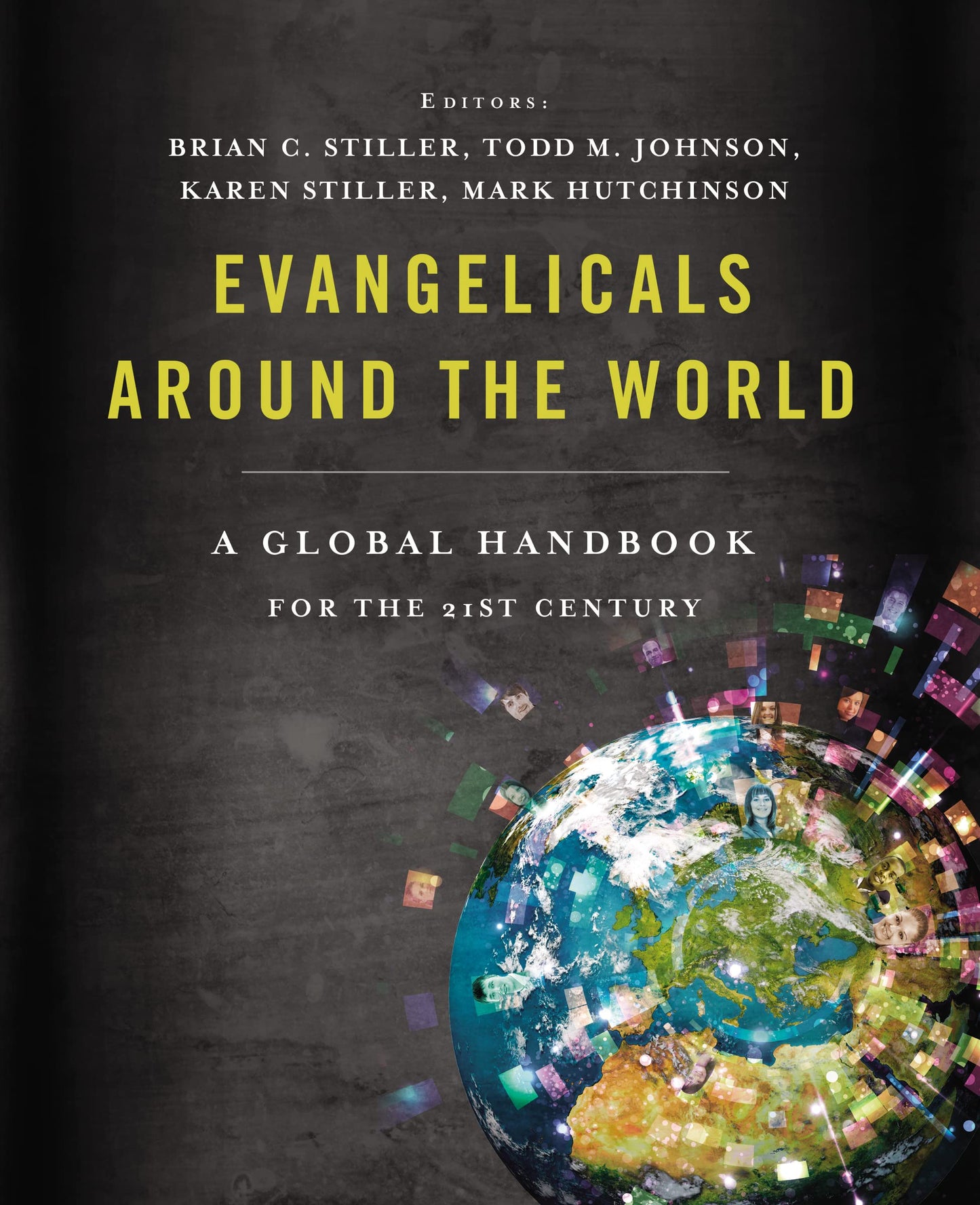 Evangelicals Around the World: A Global Handbook for the 21s