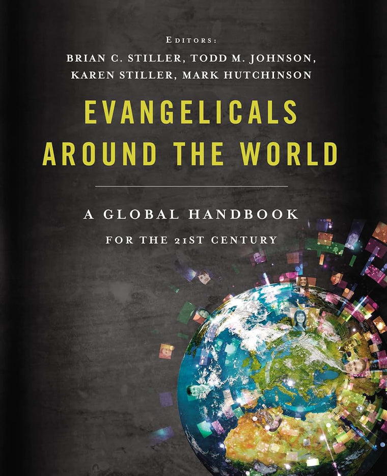 Evangelicals Around the World: A Global Handbook for the 21s