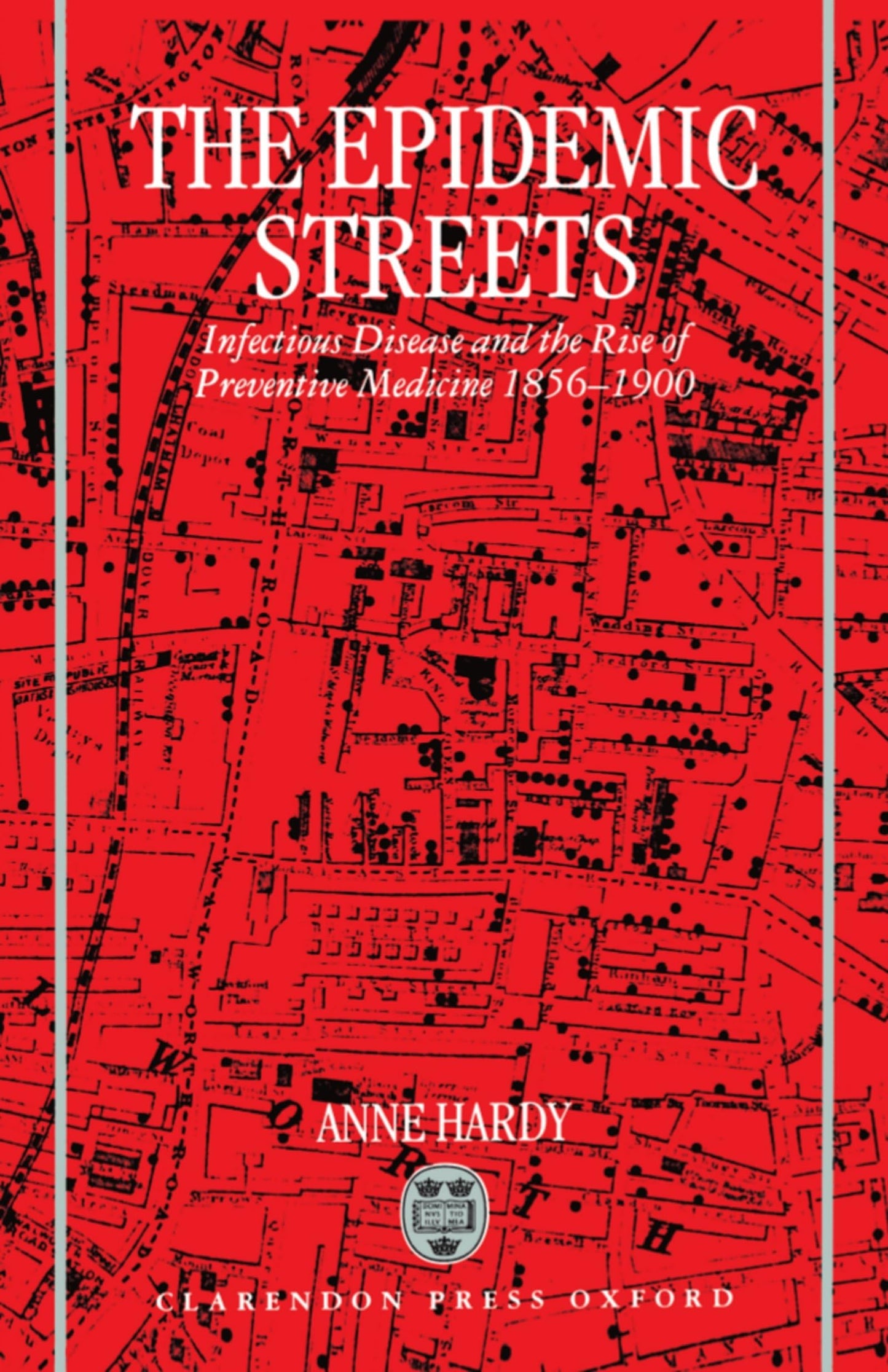 The Epidemic Streets: Infectious Diseases and the Rise of Pr