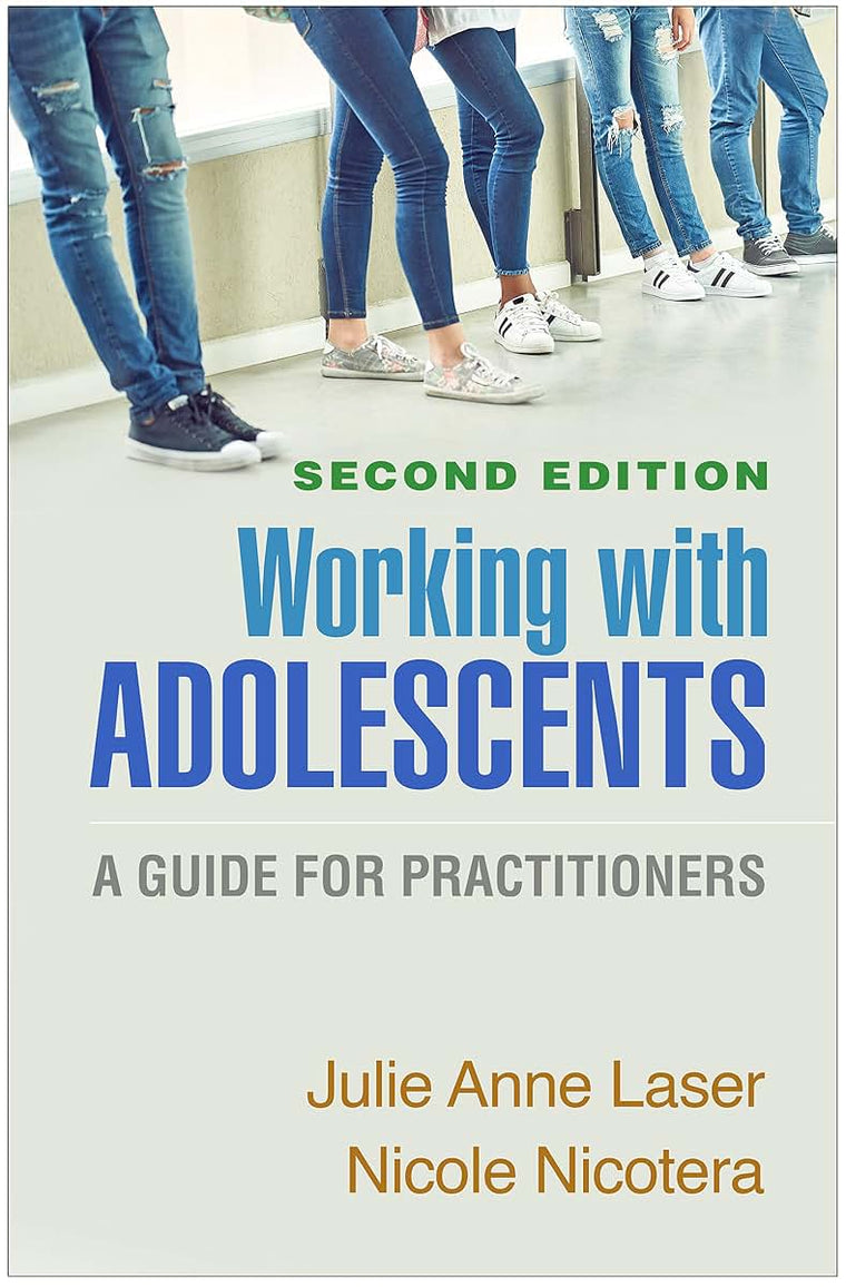Working with Adolescents: A Guide for Practitioners (Clinical Practice with Children, Adolescents, and Families)