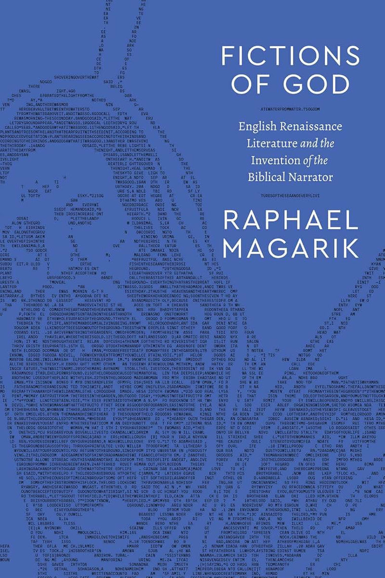 Fictions of God: English Renaissance Literature and the Invention of the Biblical Narrator (Class 200: New Studies in Religion)