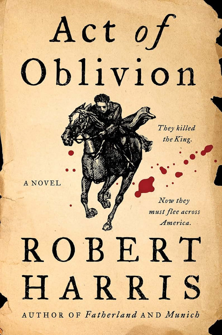 Act of Oblivion: An Epic Historical Novel of the Manhunt for King Charles I's Killers in New England