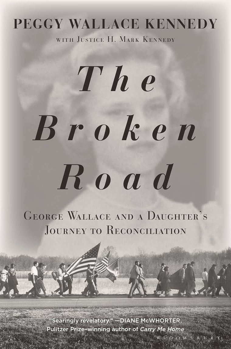 The Broken Road: George Wallace and a Daughters Journey to Reconciliation