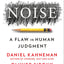 Noise: The new book from the authors of Thinking, Fast and Slow and Nudge
