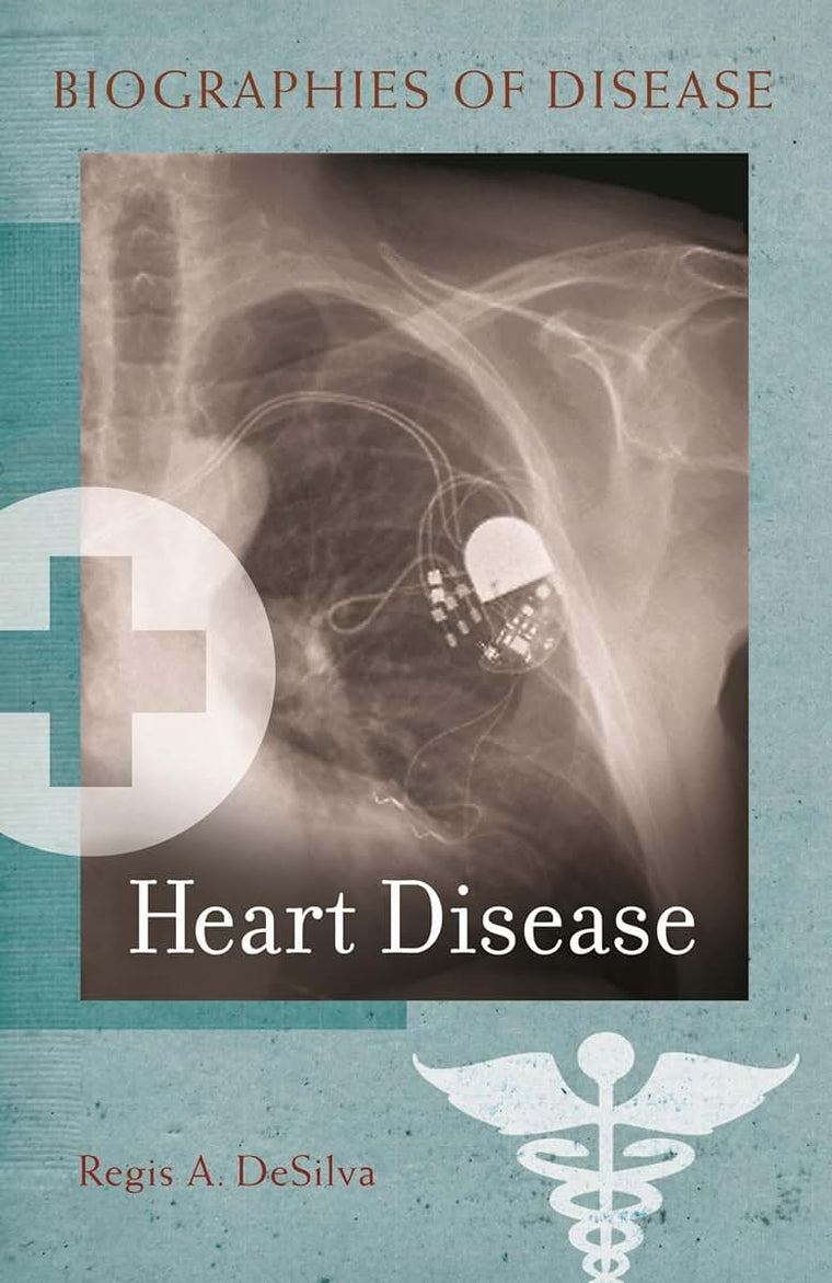 Heart Disease (Biographies of Disease)