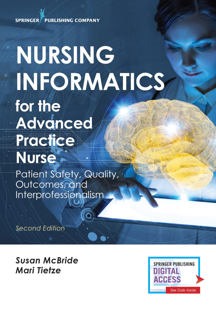 Nursing Informatics for the Advanced Practice Nurse: Patient Safety, Quality, Outcomes, and Interprofessionalism, Second Edition - New Chapters - 2016 AJN Book of the Year Award Winner