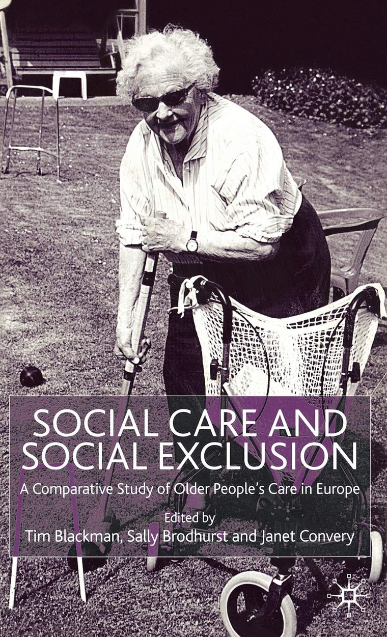 Social Care and Social Exclusion: A Comparative Study of Older People's Care in Europe