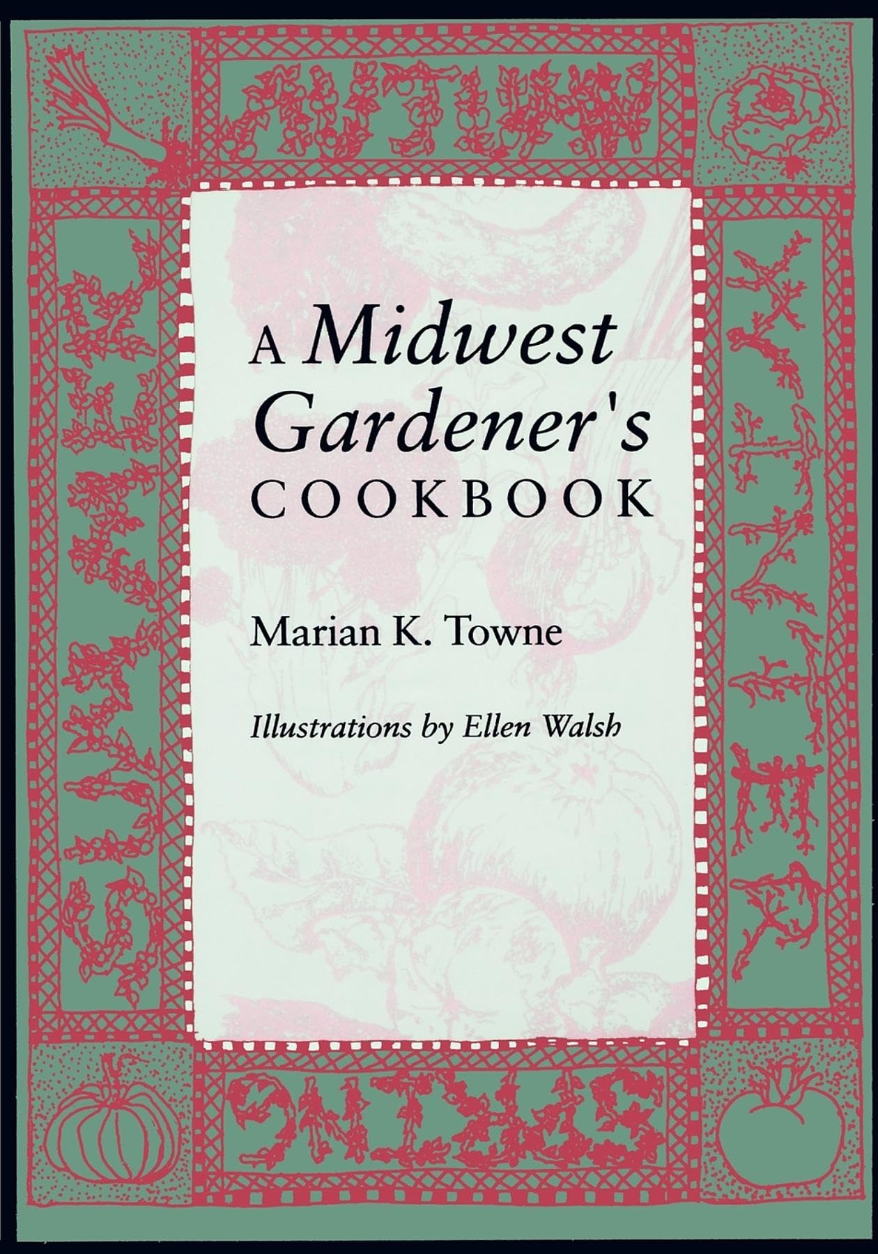 A Midwest Gardener's Cookbook