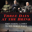 Three Days at the Brink: FDR's Daring Gamble to Win World War II (Three Days Series)