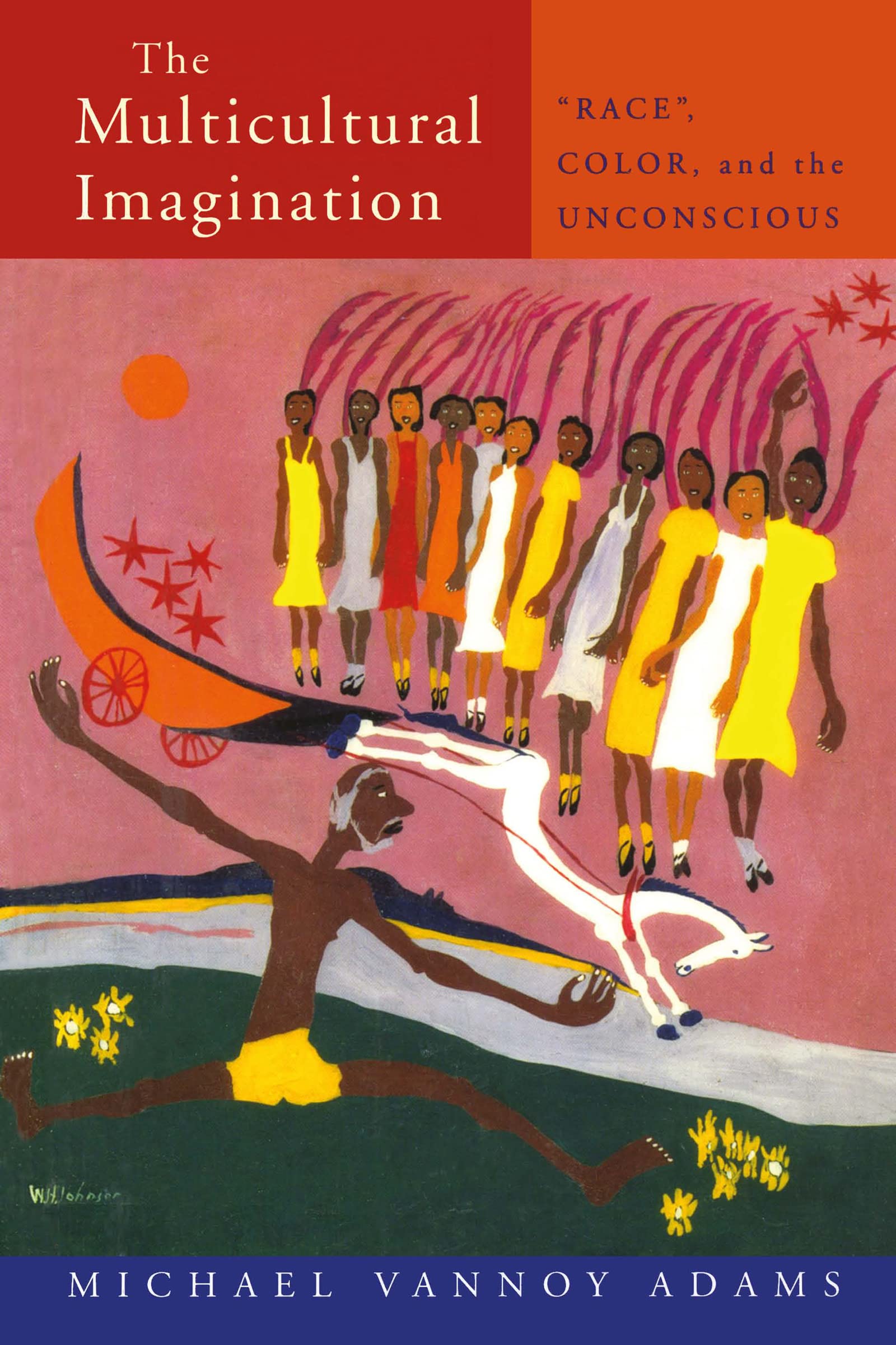 The Multicultural Imagination: "Race", Color, and the Unconscious (Opening Out)