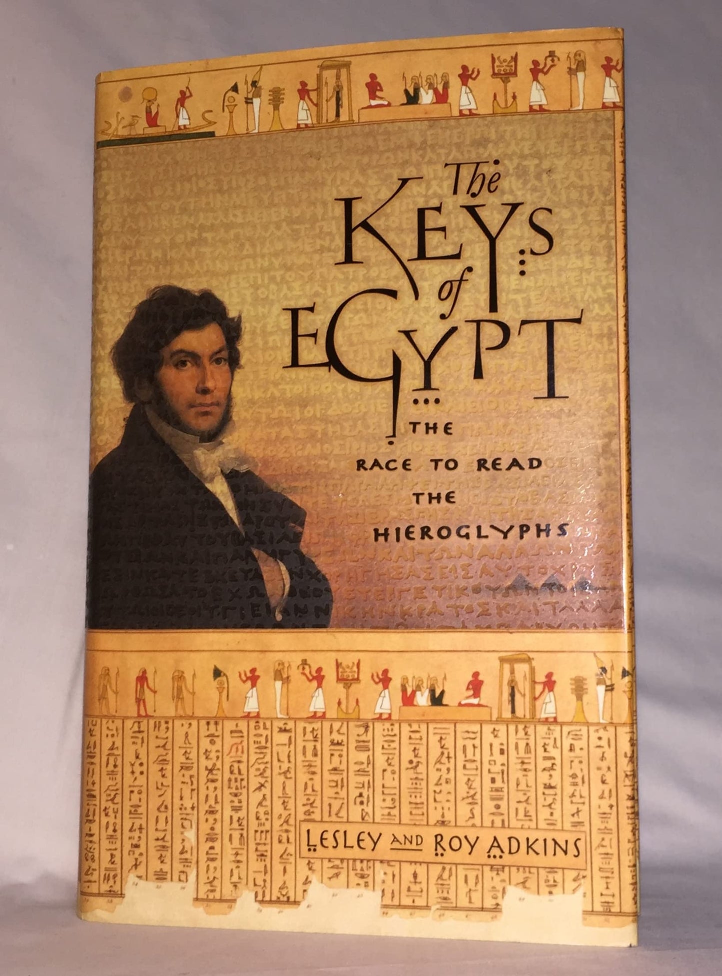 The Keys of Egypt: The Obsession to Decipher Egyptian Hierog