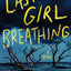 Last Girl Breathing