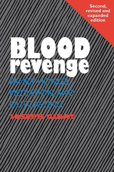 Blood Revenge: Family Honor, Mediation and Outcasting
