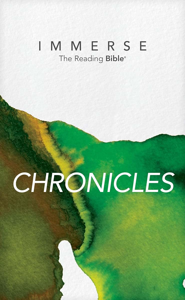 NLT Immerse: The Reading Bible: Chronicles - Read 1 & 2 Chronicles, Ezra, Nehemiah, Esther, and Daniel in the New Living Translation Without Chapter or Verse Numbers