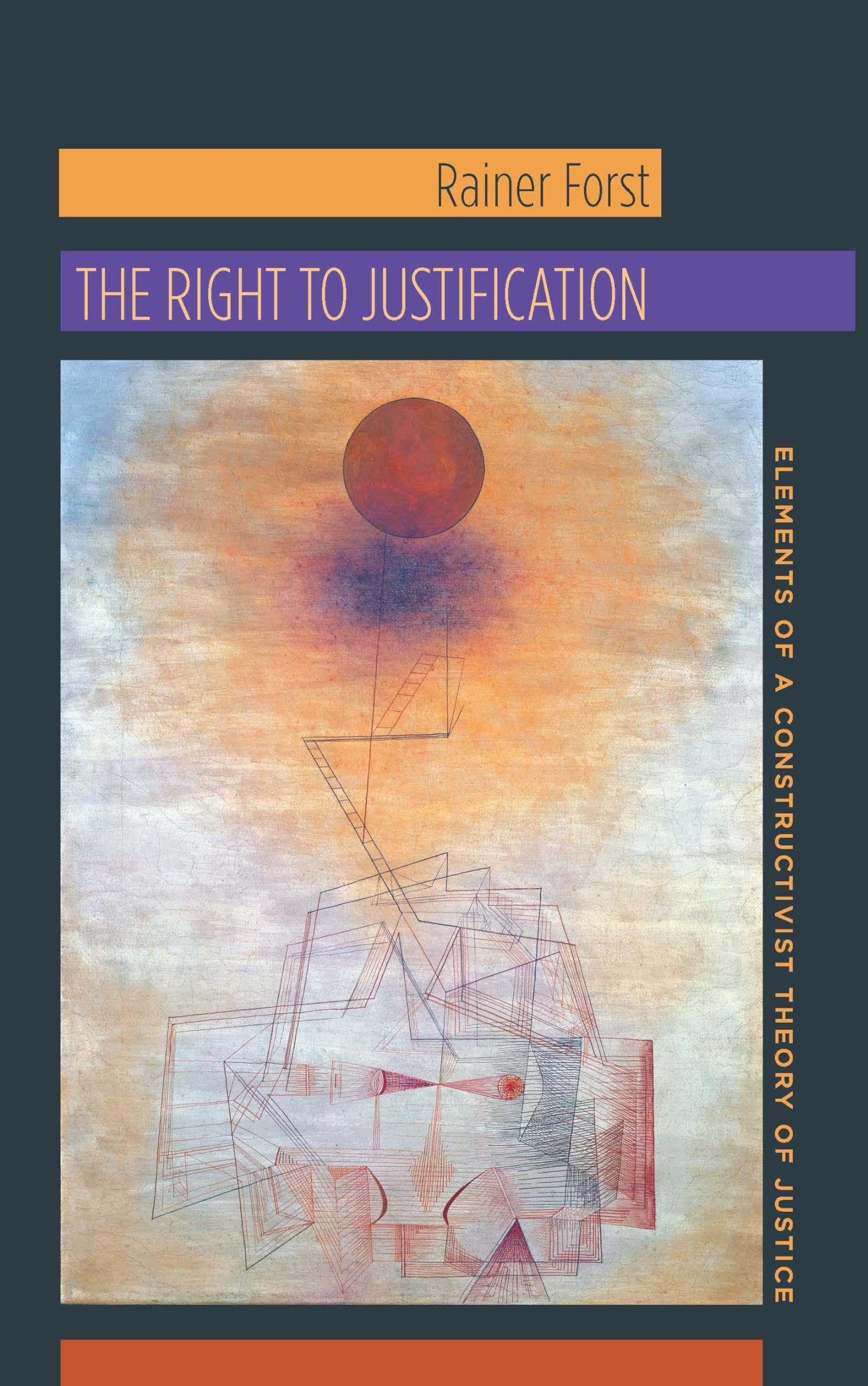 The Right to Justification: Elements of a Constructivist Theory of Justice (New Directions in Critical Theory, 46)