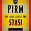 THE FIRM: The Inside Story Of The Stasi (Oxford Oral History) (Oxford Oral History Series)