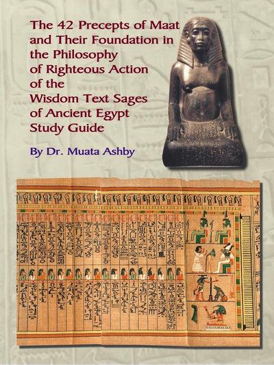 The 42 Precepts of Maat and Their Foundation in the Philosophy of Righteous Action