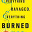 Everything Ravaged, Everything Burned: Stories