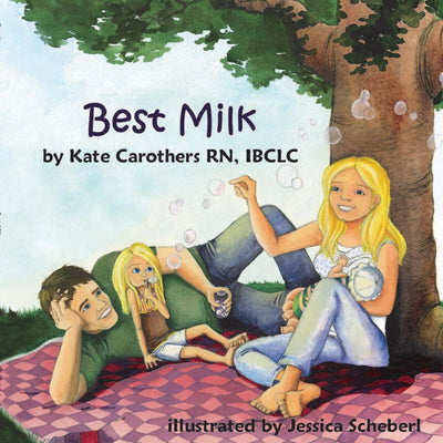 Best Milk (A delightful children's book explaining breastfee