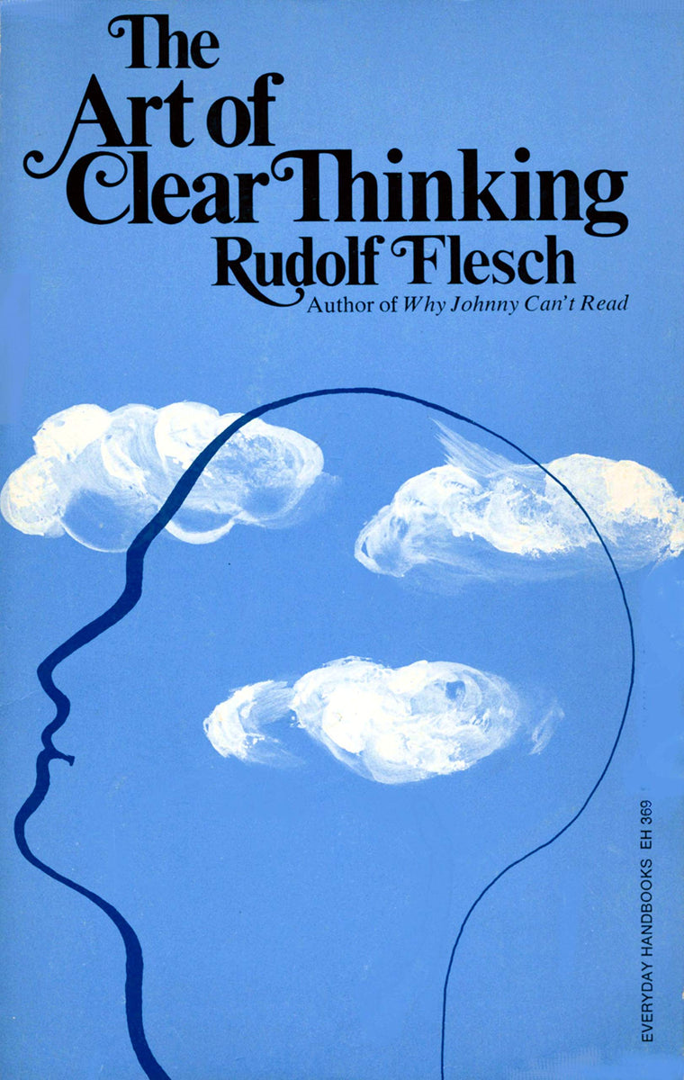 The Art of Clear Thinking by Flesch, Rudolf Franz