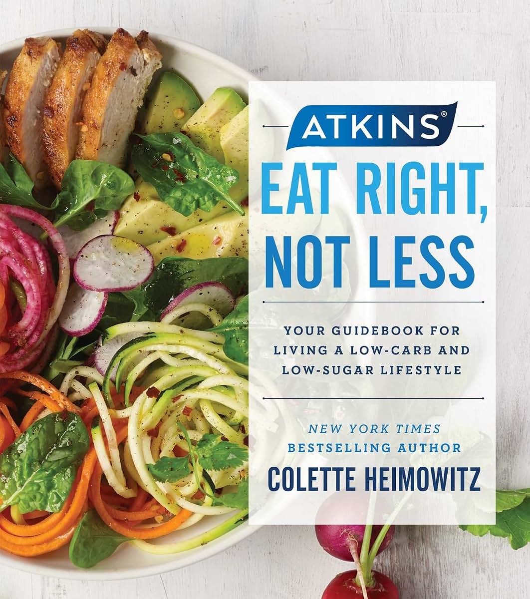 Atkins: Eat Right, Not Less: Your Guidebook for Living a Low-Carb and Low-Sugar Lifestyle (5)