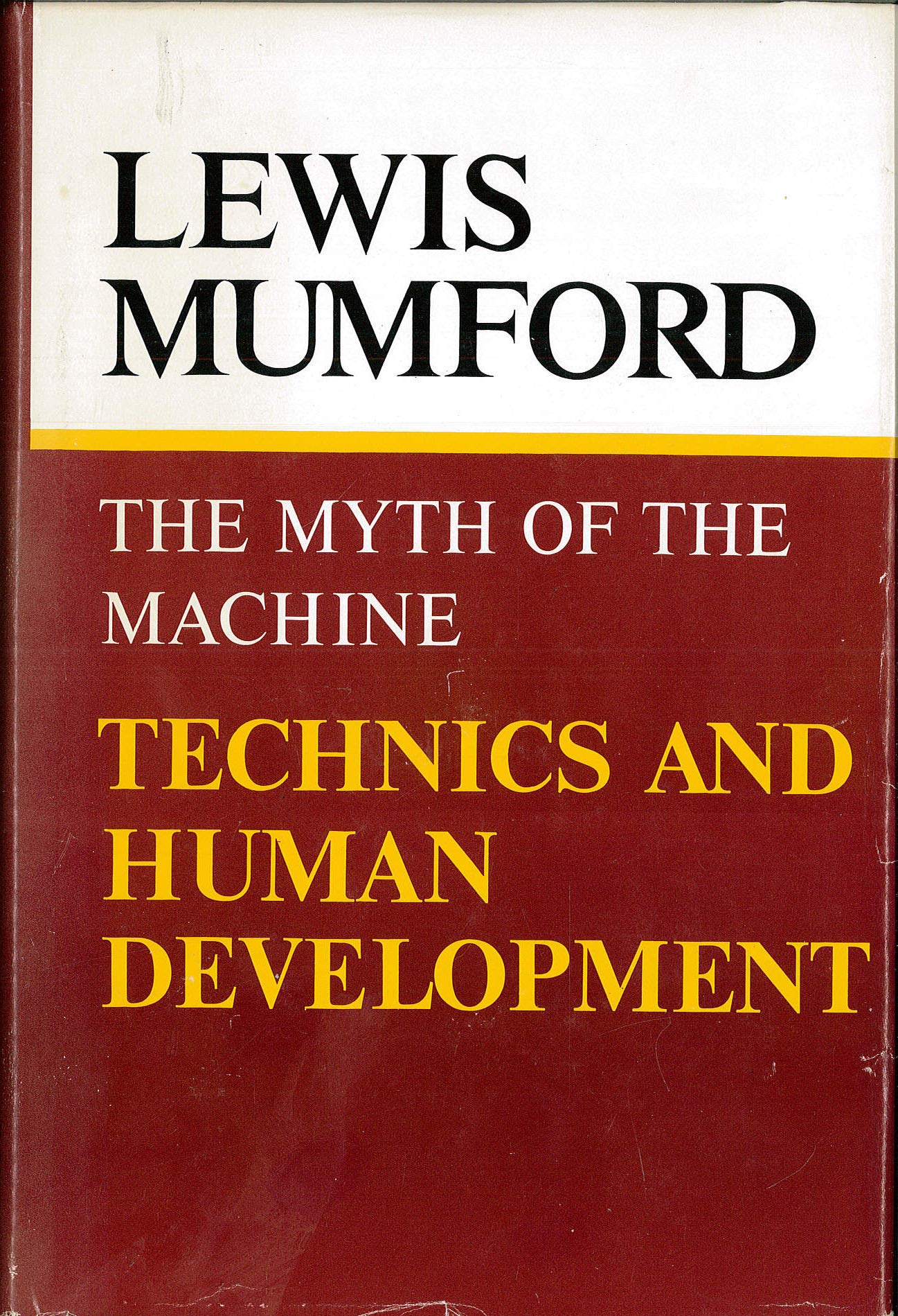 The Myth of the Machine: Technics and Human Development by L