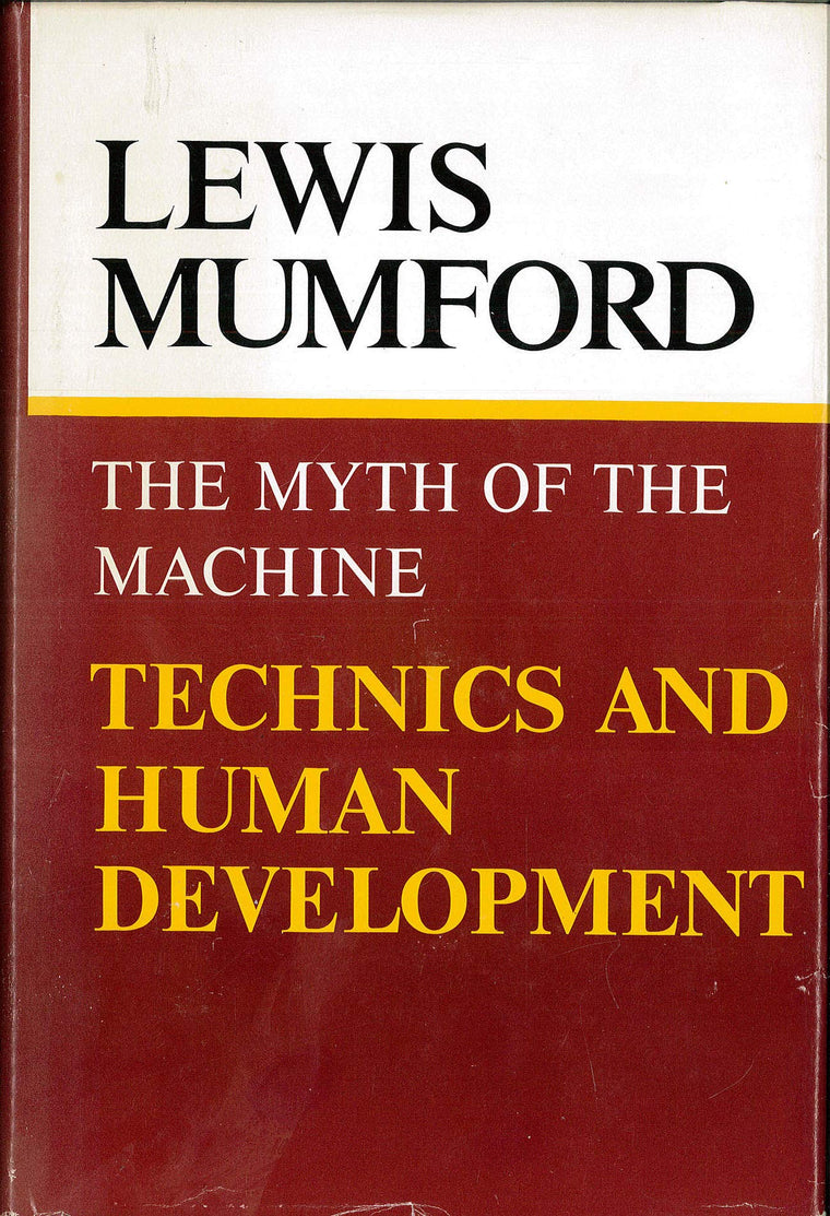The Myth of the Machine: Technics and Human Development