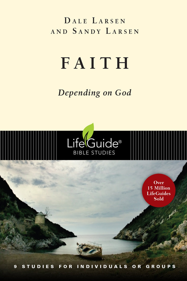 Faith: Depending on God (LifeGuide Bible Studies)