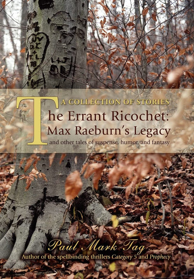 The Errant Ricochet: Max Raeburn's Legacy: And Other Tales of Suspense, Humor, and Fantasy
