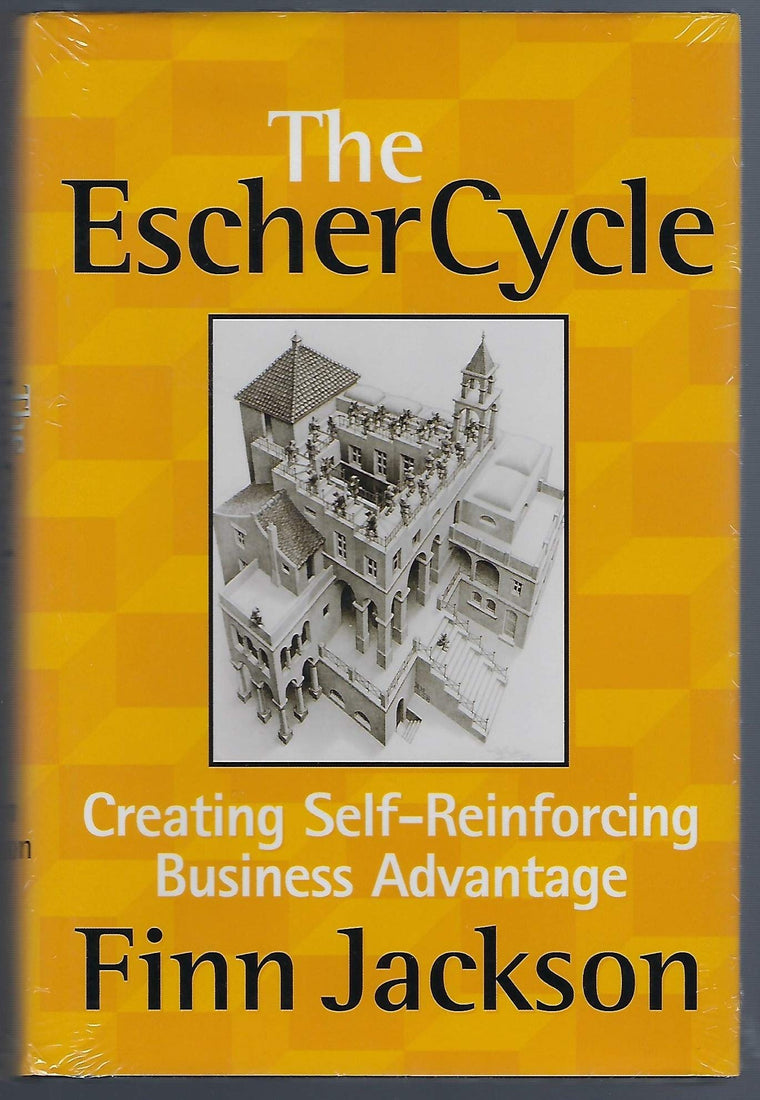 The Escher Cycle: Creating Self-Reinforcing Business Advantage