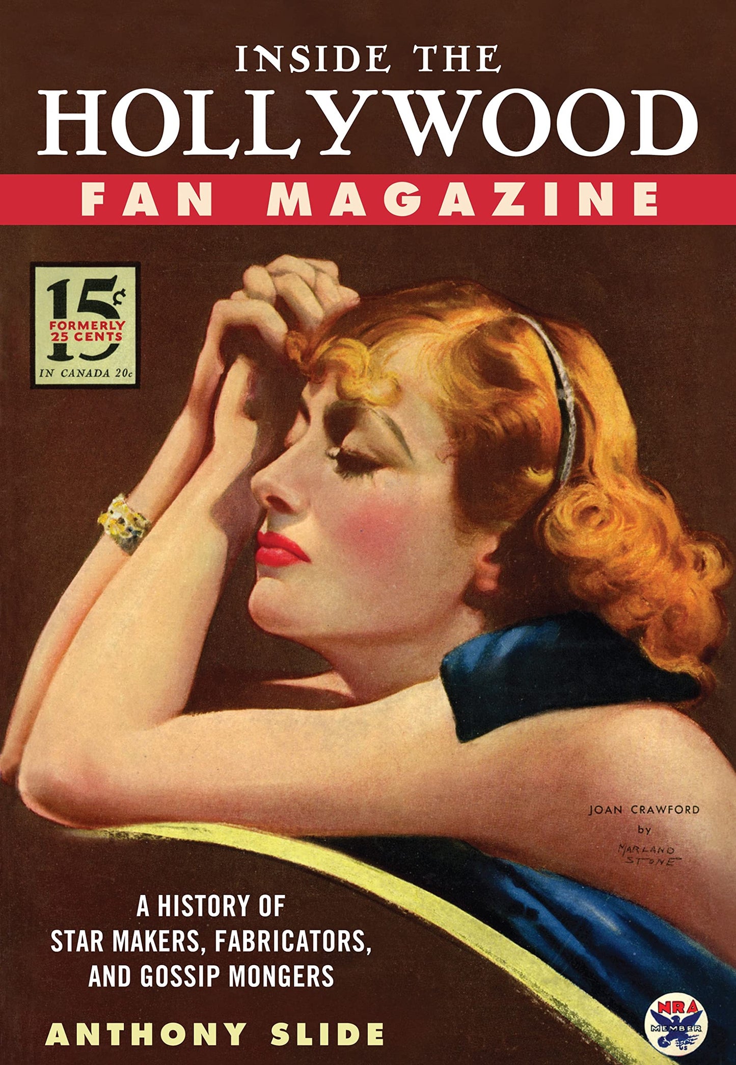 Inside the Hollywood Fan Magazine: A History of Star Makers, Fabricators, and Gossip Mongers