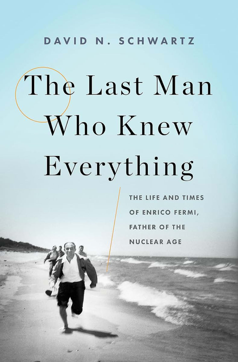 The Last Man Who Knew Everything: The Life and Times of Enri
