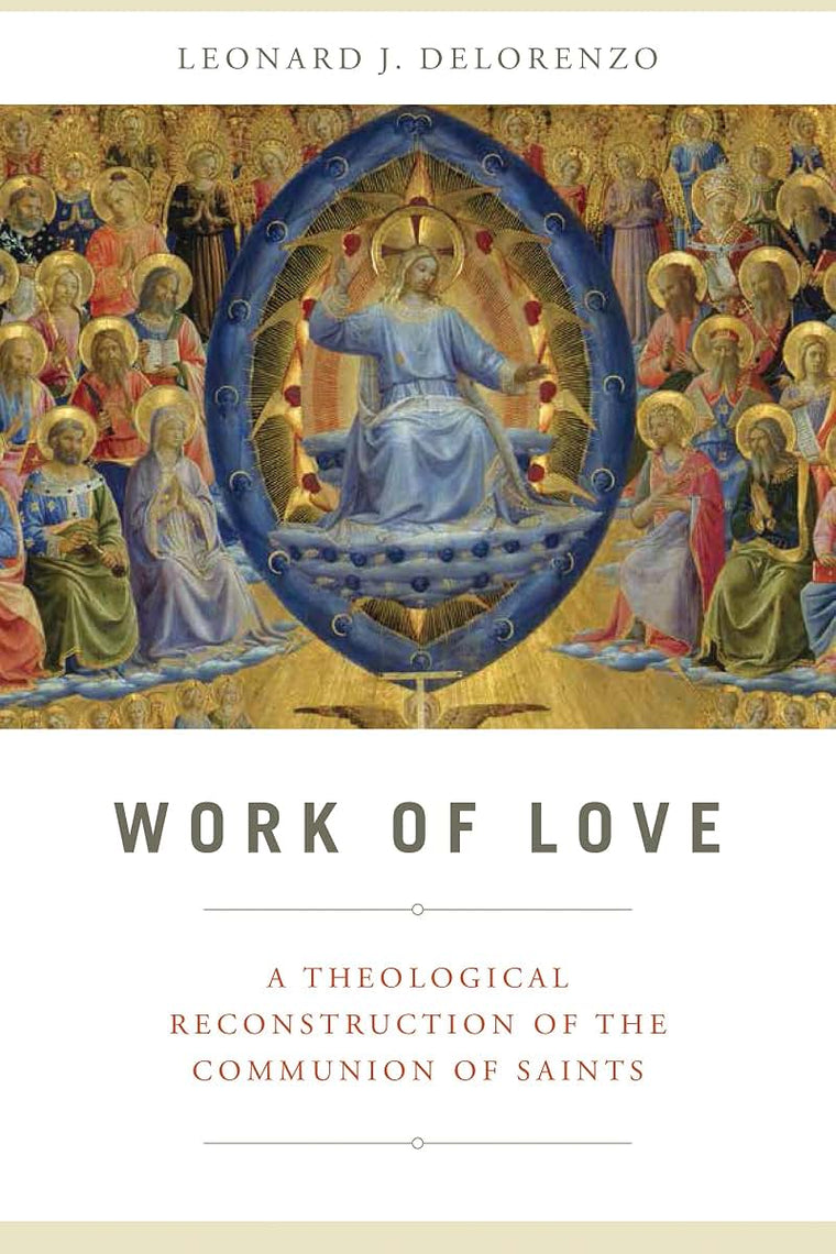 Work of Love: A Theological Reconstruction of the Communion of Saints