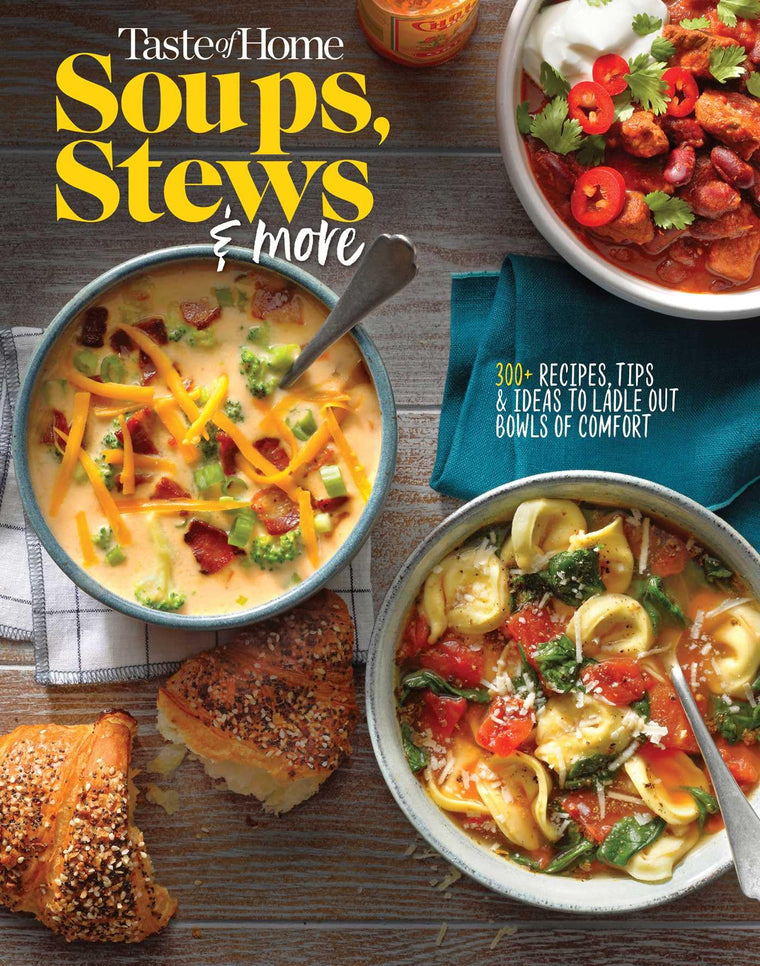 Taste of Home Soups, Stews and More: Ladle Out 325+ Bowls of Comfort (Taste of Home Comfort Food)