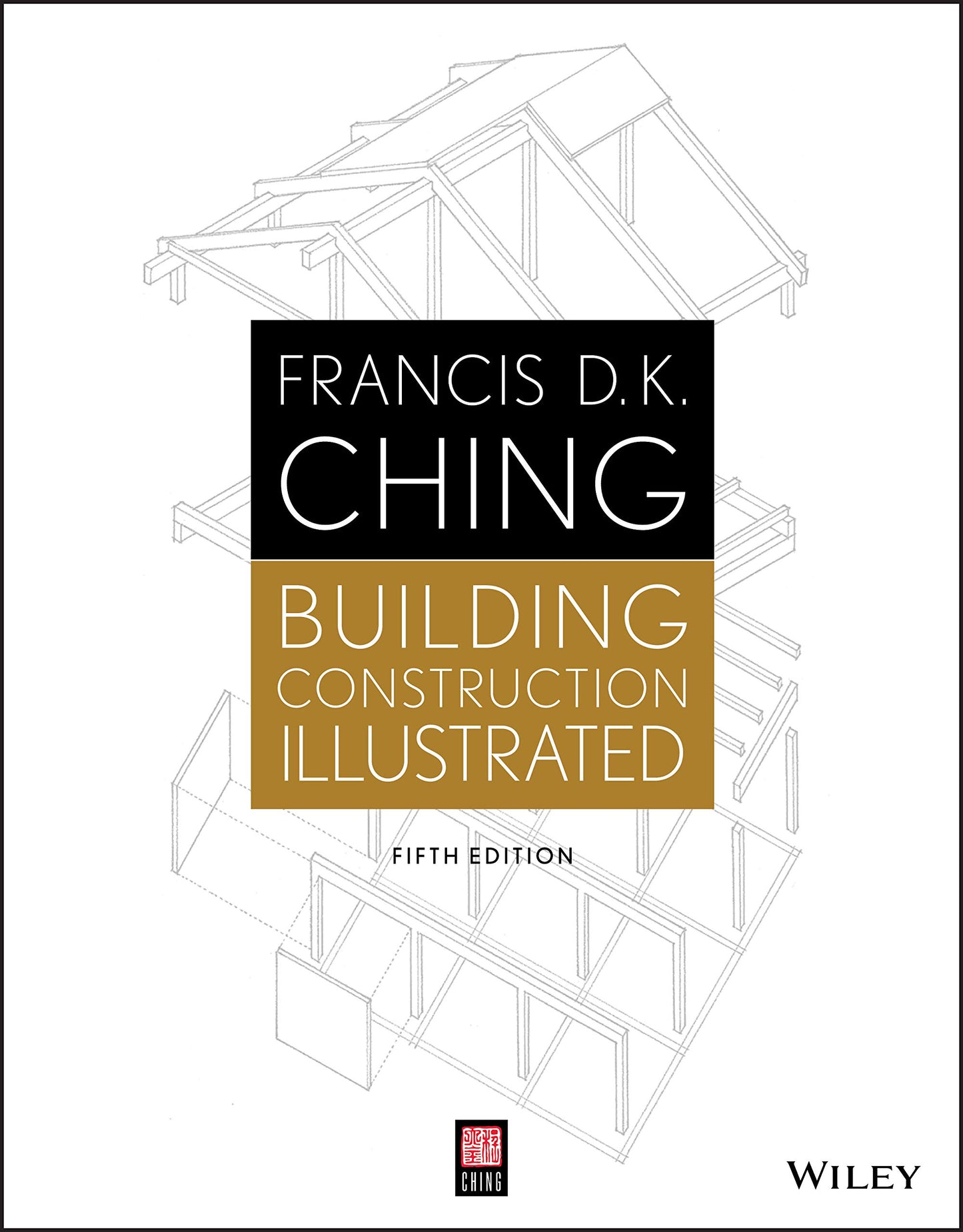 Building Construction Illustrated by Francis D. K. Ching