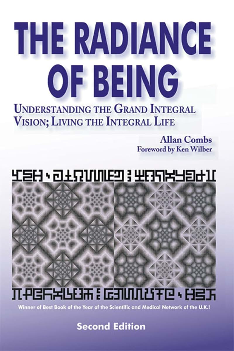 Radiance of Being: Understanding the Grand Integral Vision; Living the Integral Life (Omega Book)