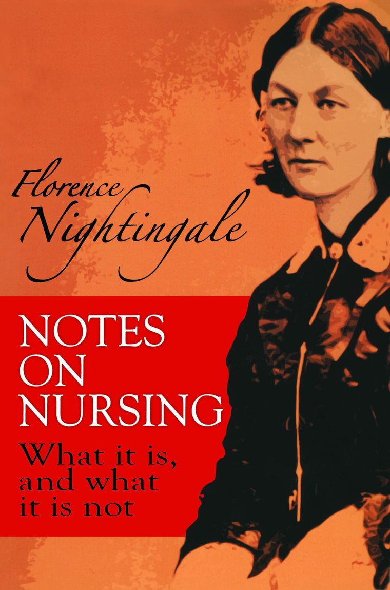 Notes on Nursing: What It Is, and What It Is Not (Dover Books on Biology)
