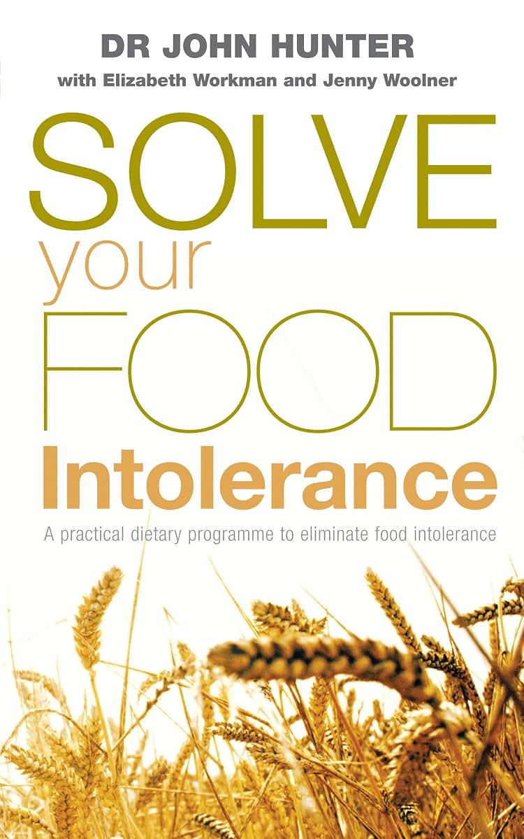 Solve Your Food Intolerance: A Practical Dietary Programme to Eliminate Food Intolerance