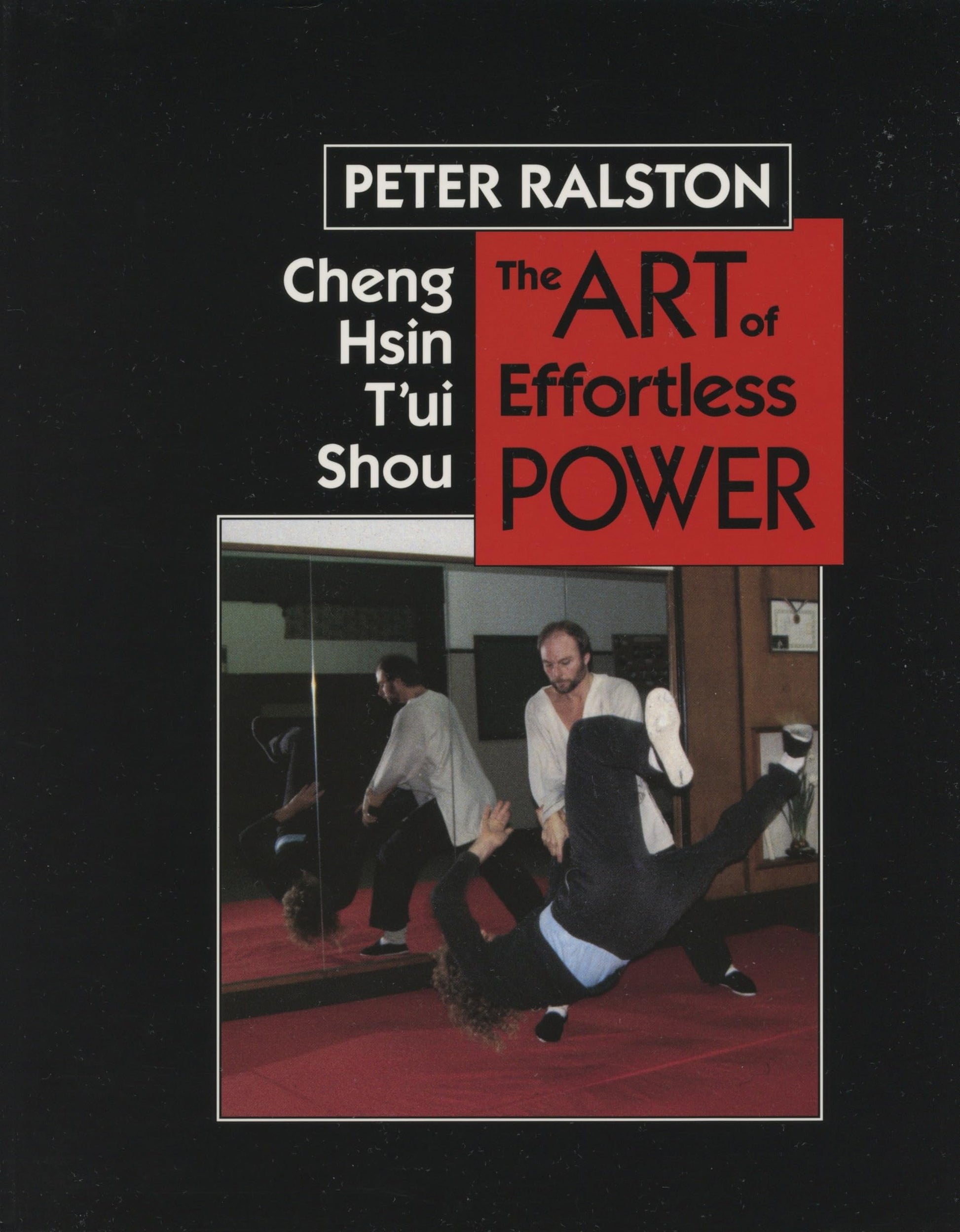 Cheng Hsin T'ui Shou: The Art of Effortless Power