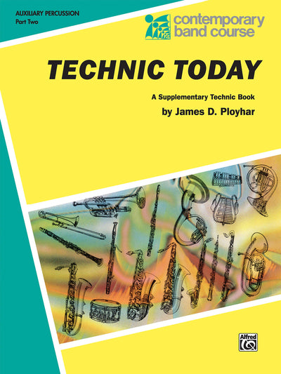 Technic Today for Auxiliary Percussion Part 2 (Contemporary Band Course)